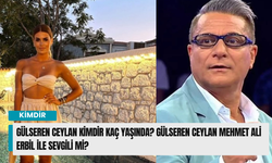 Gülseren Ceylan kimdir kaç yaşında? Gülseren Ceylan Mehmet Ali Erbil ile sevgili mi?