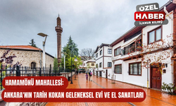 Hamamönü Mahallesi Tarih  ve Lezzet Dolu Bir Ankara Serüveni