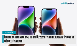 iPhone 14 Pro Max 256 GB Eylül 2023 fiyatı ne kadar? iPhone 14 güncel fiyatları