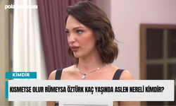 Kısmetse Olur Rümeysa Öztürk kaç yaşlarında aslen nereli kimdir?