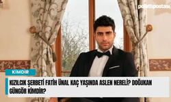 Kızılcık Şerbeti Fatih Ünal kaç yaşında aslen nereli? Doğukan Güngör kimdir?