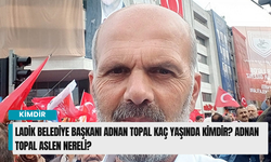 Ladik Belediye Başkanı Adnan Topal kaç yaşında kimdir? Adnan Topal aslen nereli?