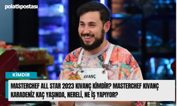 Masterchef All Star 2023 Kıvanç kimdir? Masterchef Kıvanç Karadeniz kaç yaşında, nereli, ne iş yapıyor?
