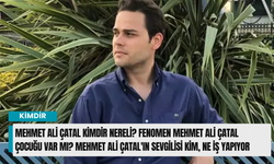 Mehmet Ali Çatal Kimdir Nereli? Fenomen Mehmet Ali Çatal Çocuğu Var mı? Mehmet Ali Çatal'ın Sevgilisi Kim, Ne İş Yapıyor