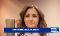 Mercan Erzincan Kimdir? Mercan Erzincan Nereli ve Kaç Yaşında?