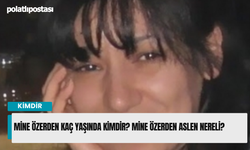 Mine Özerden kaç yaşında kimdir? Mine Özerden aslen nereli?