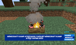 Minecraft Kamp Ateşi Nasıl Yapılır? Minecraft Kamp Ateşi Yapımı 2023