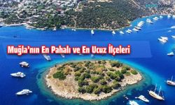 Muğla'nın En Pahalı ve En Ucuz İlçeleri