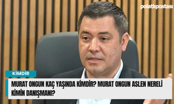 Murat Ongun kaç yaşında kimdir? Murat Ongun aslen nereli kimin danışmanı?