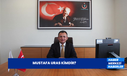 Mustafa Uras Kimdir? Mustafa Uras Nereli ve Kaç Yaşında?