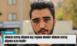 Görkem Sertaç Göçmen kaç yaşında kimdir? Görkem Sertaç Göçmen olayı nedir?