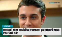Onur Seyit Yaran hangi dizide oynayacak? İşte Onur Seyit Yaran'ın oynayacağı dizi!