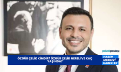 Özgür Çelik Kimdir? Özgür Çelik Nereli ve Kaç Yaşında?