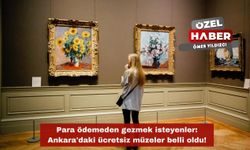Para ödemeden gezmek isteyenler: Ankara'daki ücretsiz müzeler belli oldu!