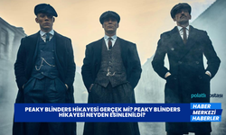 Peaky Blinders Hikayesi Gerçek Mi? Peaky Blinders Hikayesi Neyden Esinlenildi?