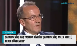 Şaban Sevinç kaç yaşında kimdir? Şaban Sevinç aslen nereli, neden gündemde?