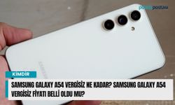 Samsung Galaxy A54 vergisiz ne kadar? Samsung Galaxy A54  vergisiz fiyatı belli oldu mu?