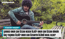 Şarkıcı Onur Can Özcan neden öldü? Onur Can Özcan kimdir kaç yaşında öldü? Onur Can Özcan'ın ölümü nasıl oldu?