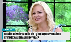 Seda Üren kimdir? Seda Üren'in eşi kaç yaşında? Seda Üren estetiksiz hali! Seda Üren boyu kaç?