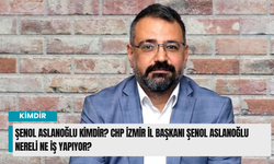 Şenol Aslanoğlu kimdir? CHP İzmir il başkanı Şenol Aslanoğlu nereli ne iş yapıyor?