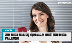 Sezen Sungur Saral kaç yaşında aslen nereli? Sezen Sungur Saral kimdir?