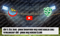 Siirt İÖİ Şırnak İY maçı Hangi Kanalda CANLI Yayınlanacak? ZTK Siirt Şırnak maçı canlı yayın nereden izlenir?