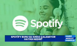 Spotify Bunu Şu Anda Çalamıyor Hatası Nedir? Spotify Bunu Şu Anda Çalamıyor Hatası Nasıl Çözülür?