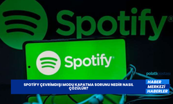 Spotify Çevrimdışı Modu Kapatma Sorunu Nedir Nasıl Çözülür?