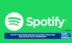 Spotify Profilime Kim Baktı? Spotify Profilime Bakanları Nasıl Öğrenirim?