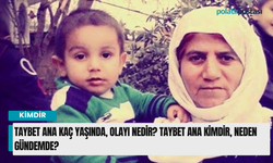 Taybet Ana kaç yaşında, olayı nedir? Taybet Ana kimdir, neden gündemde?