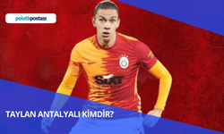 Taylan Antalyalı Kimdir? Taylan Antalyalı Nereli ve Kaç Yaşında?