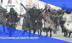 Tülütabaklar Kimdir Nedir? Tülütabaklar Hangi Yöreye Özgüdür? Tülütabaklar Ne Yaparlar?
