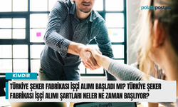 Türkiye Şeker Fabrikası işçi alımı başladı mı? Türkiye Şeker Fabrikası işçi alımı şartları neler ne zaman başlıyor?