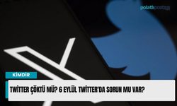 Twitter çöktü mü? 6 Eylül Twitter'da sorun mu var?