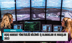 Uçuş Harekat Yöneticiliği Bölümü: İş Olanakları ve Maaşlar 2023