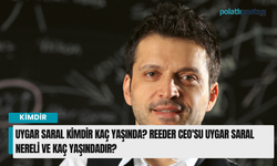 Uygar Saral kimdir kaç yaşında? Reeder CEO'su Uygar Saral nereli ve kaç yaşındadır?