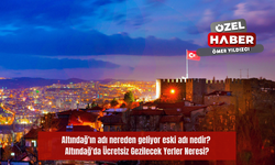 Altındağ'ın adı nereden geliyor eski adı nedir? Altındağ'da Ücretsiz Gezilecek Yerler Neresi?