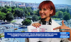 Yelda Başaran Kimdir? Yelda Başaran Nereli ve Kaç Yaşında? Yelda Başaran Kitapları Nelerdir?