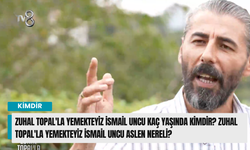 Zuhal Topal'la Yemekteyiz İsmail Uncu kaç yaşında kimdir? Zuhal Topal'la Yemekteyiz İsmail Uncu aslen nereli?