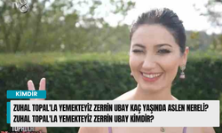 Zuhal Topal'la Yemekteyiz Zerrin Ubay kaç yaşında aslen nereli? Zuhal Topal'la Yemekteyiz Zerrin Ubay kimdir?