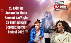 26 Ekim'de Ankara'da Kimin Konseri Var? İşte 26 Ekim Ankara Ücretsiz Konser Listesi 2023