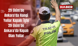 29 Ekim'de Ankara'da Hangi Yollar Kapalı: İşte 29 Ekim'de Ankara'da Kapalı Olan Yollar