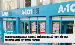 A101 Buzdolabı Çamaşır Makinesi Bilgisayar Televizyon ve Airfryer Müjdesini Verdi: İşte A101'in Fiyatları