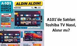 A101'de Satılan Toshiba TV Nasıl, Alınır mı? Yorumlar