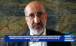 Abdurrahman Dilipak Kimdir? Abdurrahman Dilipak Nereli ve Kaç Yaşında? Abdurrahman Dilipak Ne İş Yapıyor?