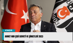 Ahmet Nur Çebi serveti ve şirketleri 2023