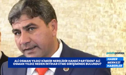 Ali Osman Yıldız Kimdir Nerelidir Hangi Partiden? Ali Osman Yıldız Neden İntihar Etme Girişiminde Bulundu?