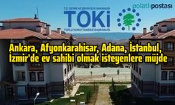 Ankara, Afyonkarahisar, Adana, İstanbul, İzmir'de ev sahibi olmak isteyenlere müjde: TOKİ yeni projesini duyurdu