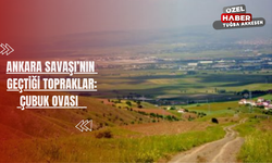 Ankara Savaşı’nın Geçtiği Topraklar: Çubuk Ovası