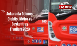Ankara'da Dolmuş, Otobüs, Metro ve Başkentray Fiyatları 2023